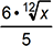 the quantity 6 times the twelfth root of x is divided by 5