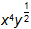 x sup four baseline y sup one half