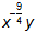 x sup negative nine over four baseline y