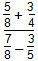 start fraction numerator five over eight plus three over four denominator seven over eight minus three over five end fraction