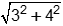 The square root of 3 squared plus 4 squared