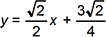 y = radical 2 halves x = 3 radical 2 fourths