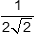 1 divided by the product of 2 and the square root of 2